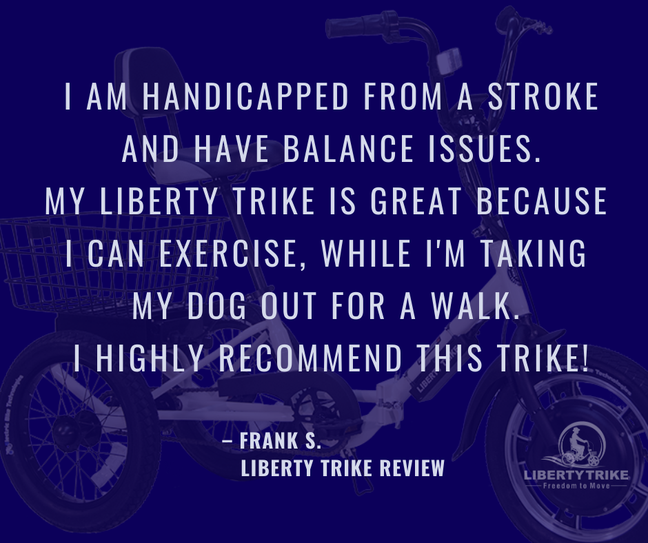 Liberty Trike makes people more active and mobile.
