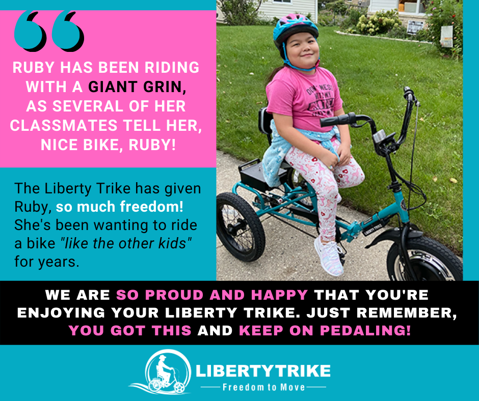 Ruby just got her Liberty Trike and is already excited about the freedom, she’s experiencing from riding her Liberty Trike.