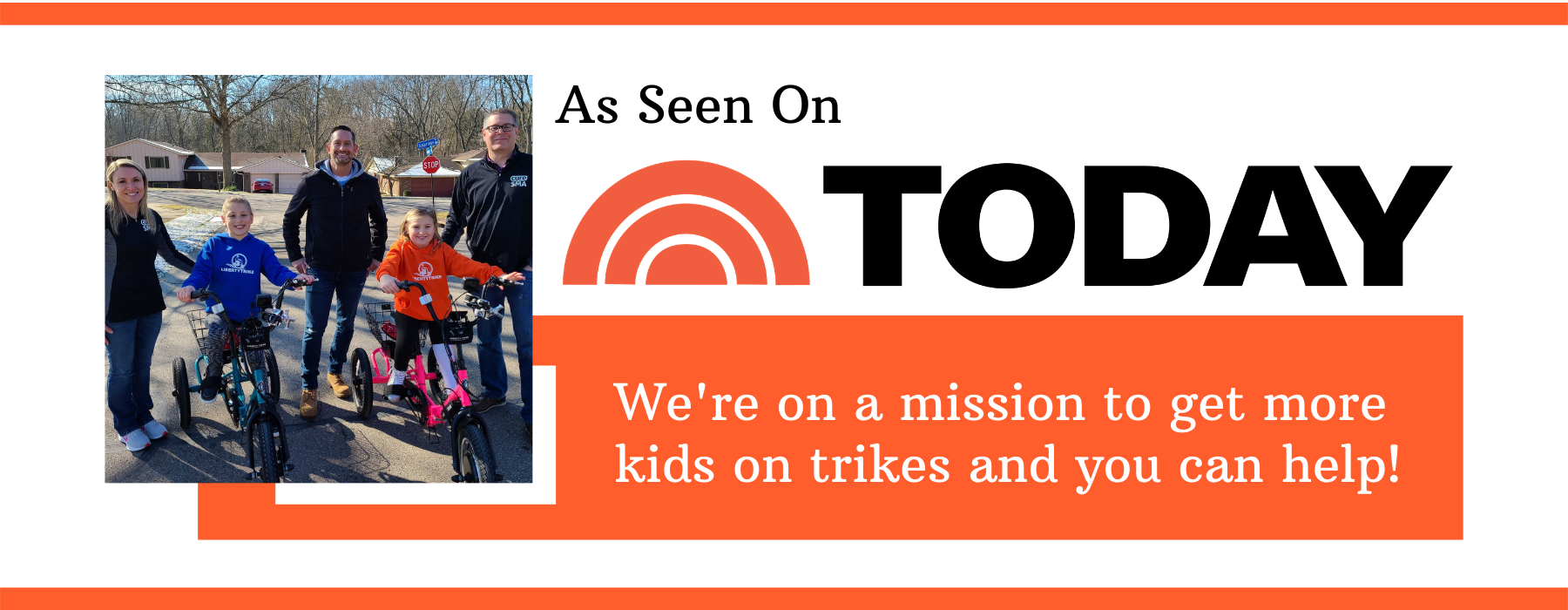 As seen on the Today Show, we're on a mission to get more kids on trikes